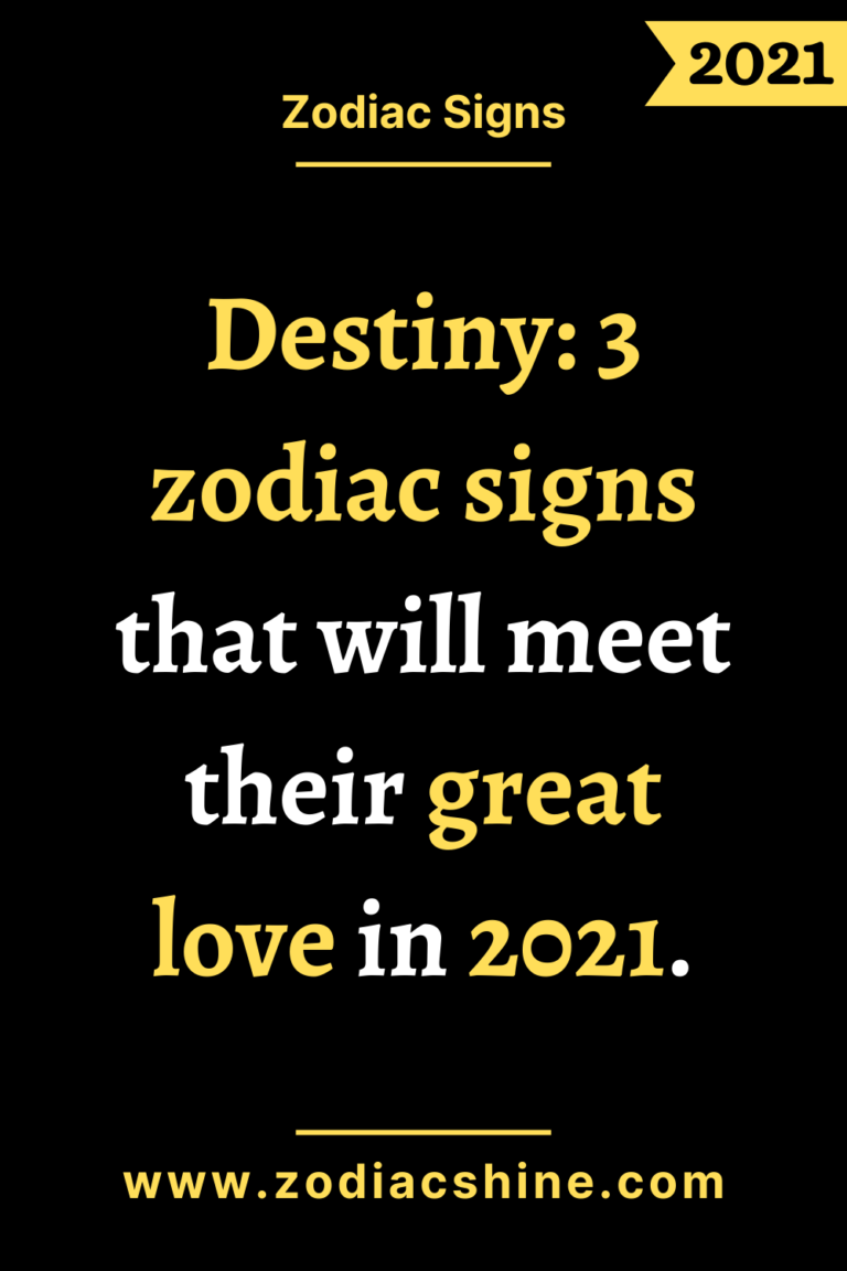 Destiny: 3 zodiac signs that will meet their great love in 2021. – Read ...