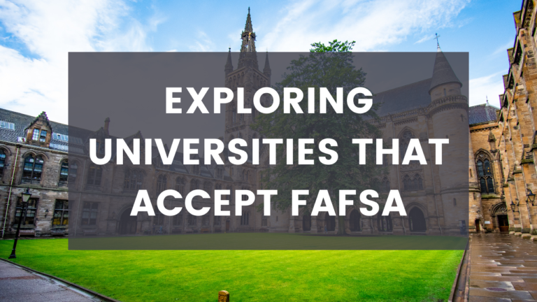 Universities That Accept FAFSA: Your Guide to Affordable Higher Education