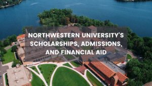 Northwestern University's Scholarships, Admissions, and Financial Aid