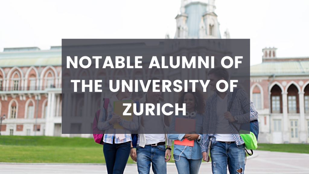 Notable Alumni of the University of Zurich