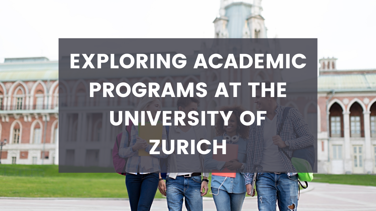 Exploring Academic Programs at the University of Zurich