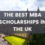 The Best MBA Scholarships in the UK