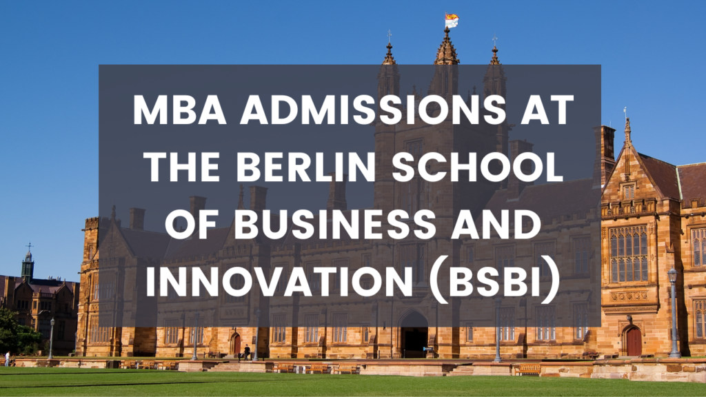 MBA Admissions at the Berlin School of Business and Innovation (BSBI): A Detailed Guide